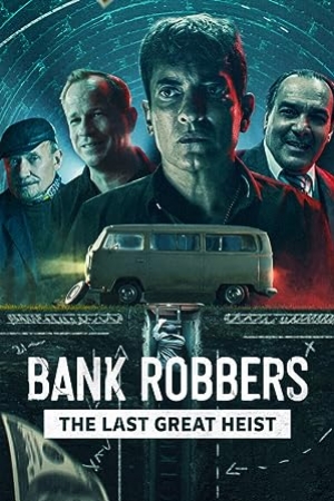 ดูหนัง Bank Robbers (2022) ปล้นใหญ่ครั้งสุดท้าย (ซับไทย) เต็มเรื่อง 124hdmovie.COM