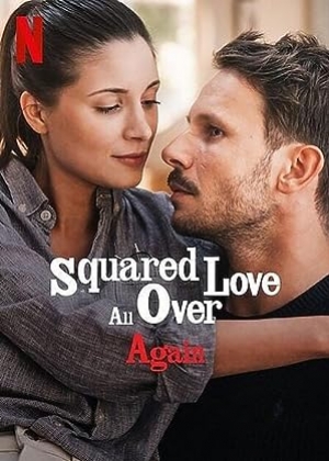 Squared Love All Over Again (2023) รักกำลังสอง (อีกแล้ว) (ซับไทย)