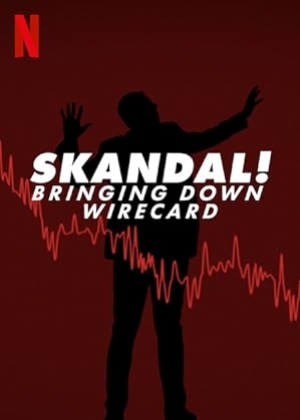 ดูหนัง Skandal! Bringing Down Wirecard (2022) (ซับไทย) เต็มเรื่อง 124hdmovie.COM