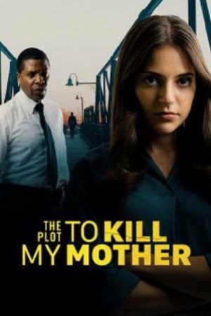 ดูหนัง The Plot to Kill My Mother (2023) (ซับไทย) เต็มเรื่อง 124hdmovie.COM